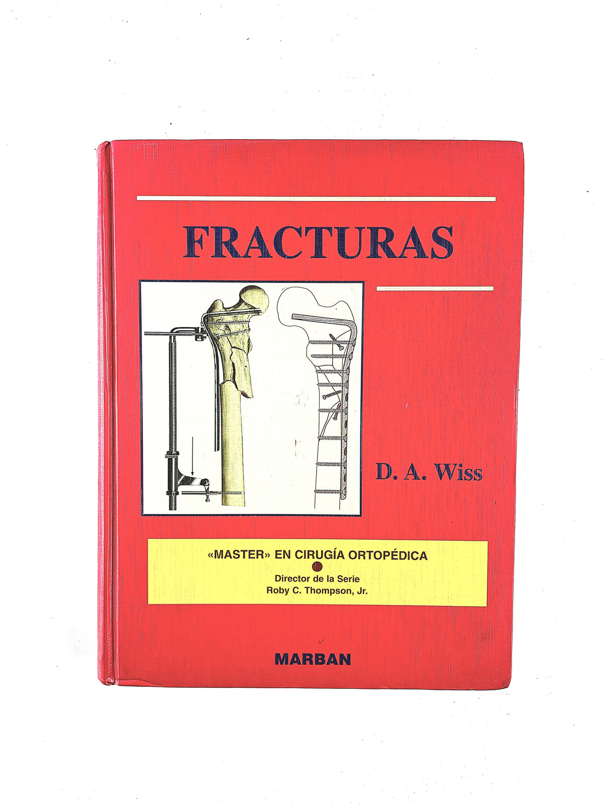 Fracturas Master en Cirugía Ortopédica by Roby C. Thompson Jr