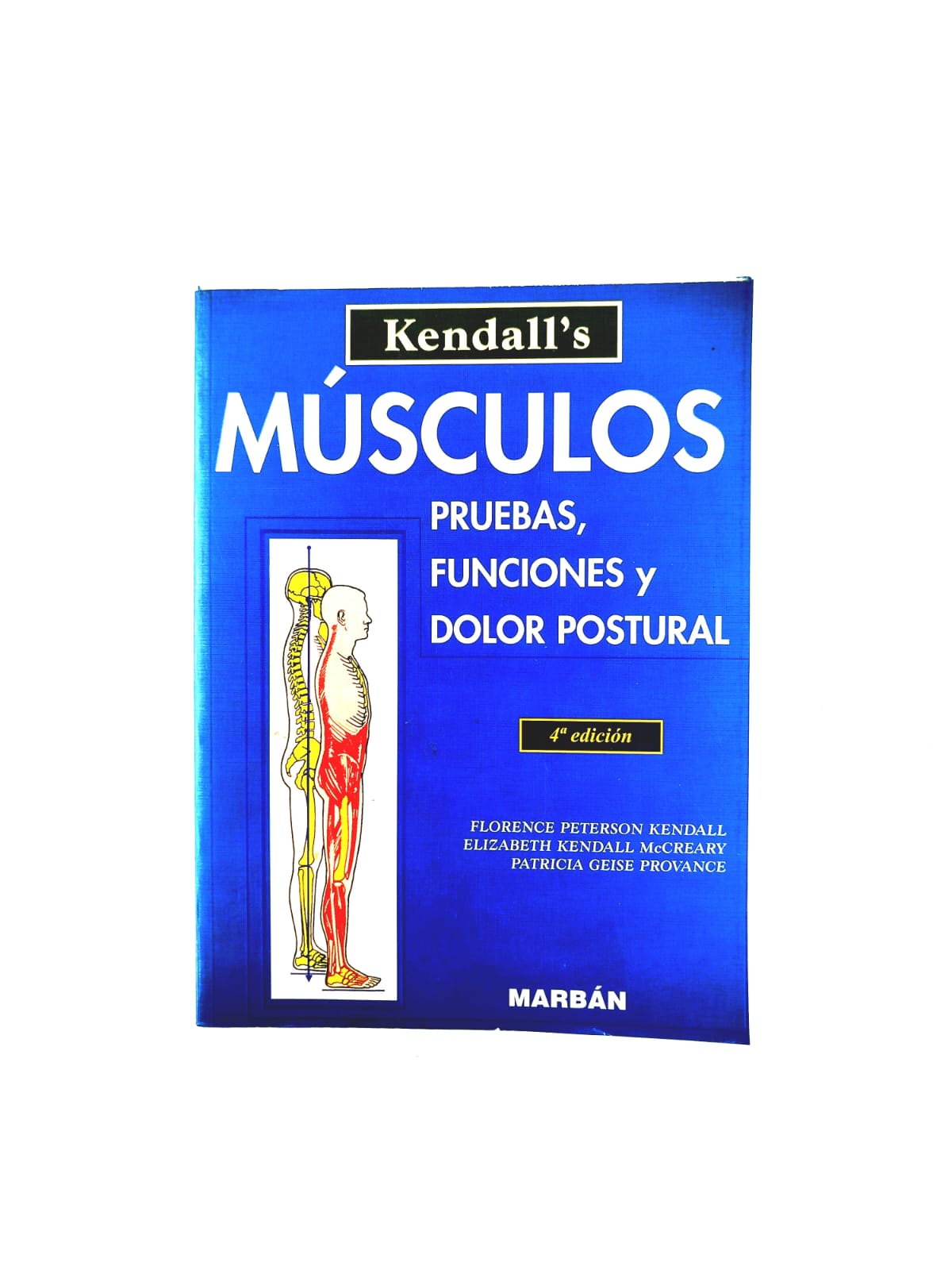 Músculos pruebas, funciones y dolor postural cuarta edición by Kendall's
