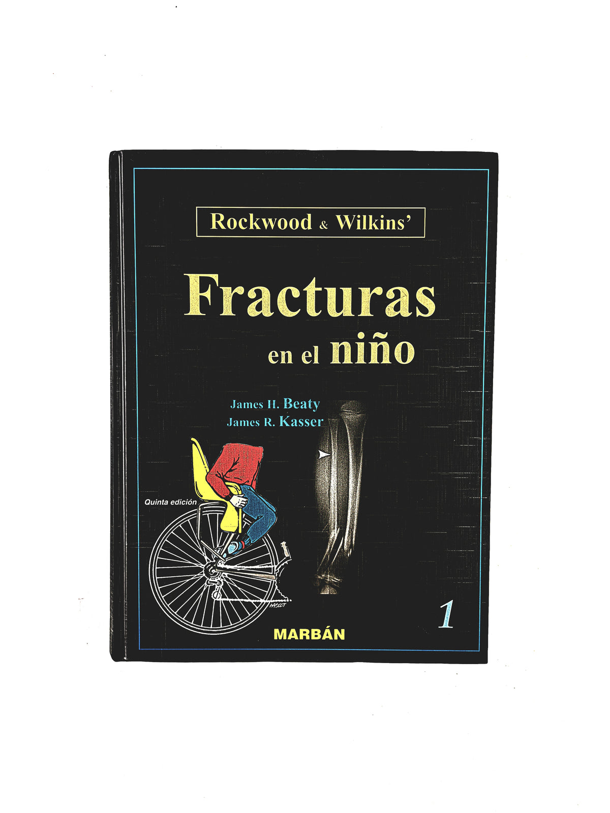Rockwood & Wilkins Fracturas en el niño quinta edición by James H. Beaty James R. Kasser