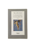 La insoportable levedad del ser by Milan Kundera