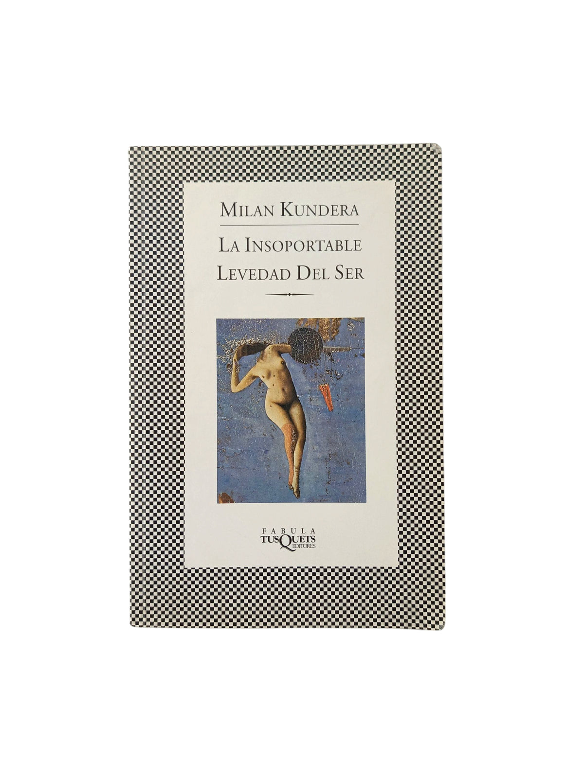 La insoportable levedad del ser by Milan Kundera