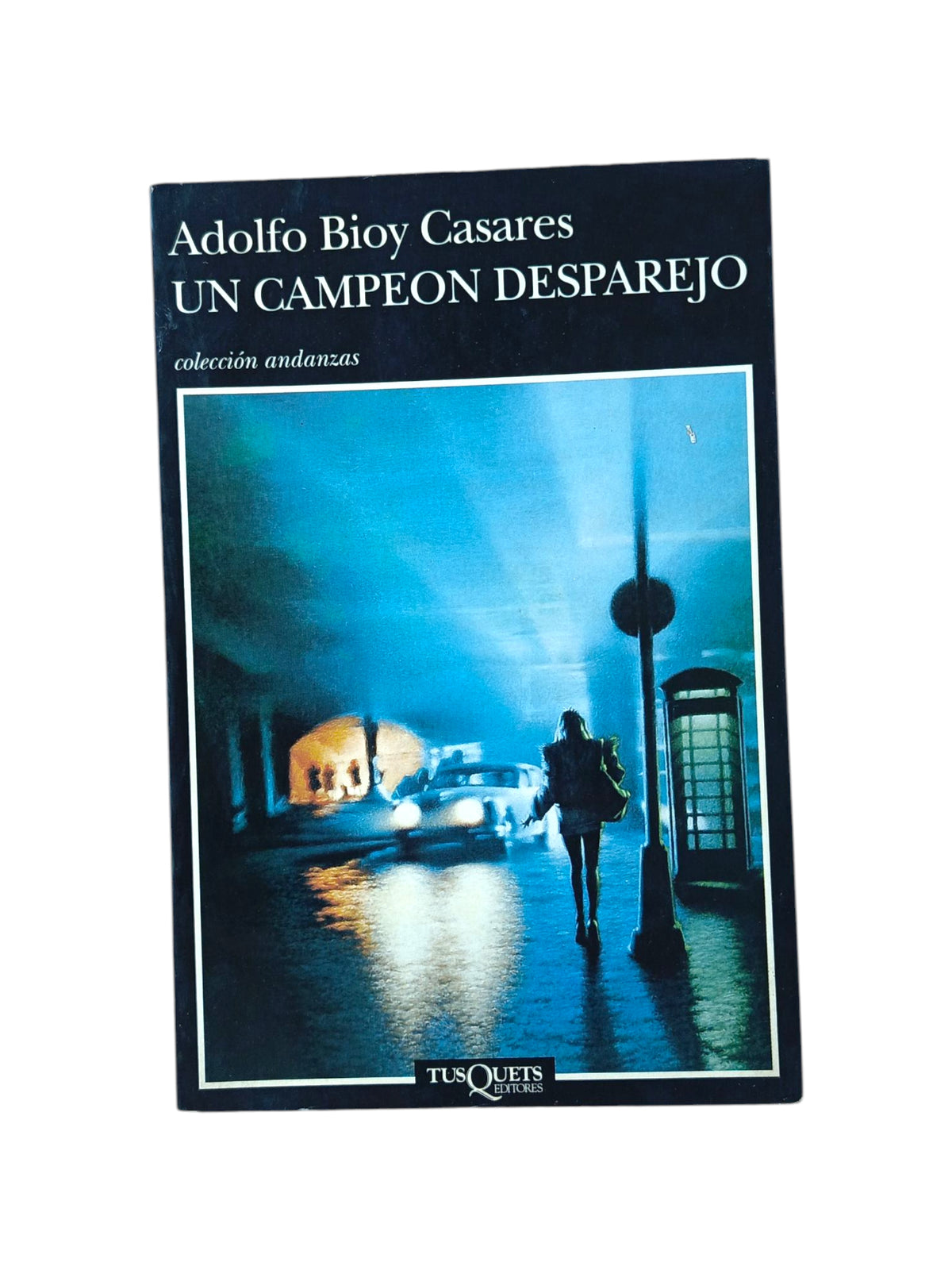 Un campeón desparejo by Adolfo Bioy Casares