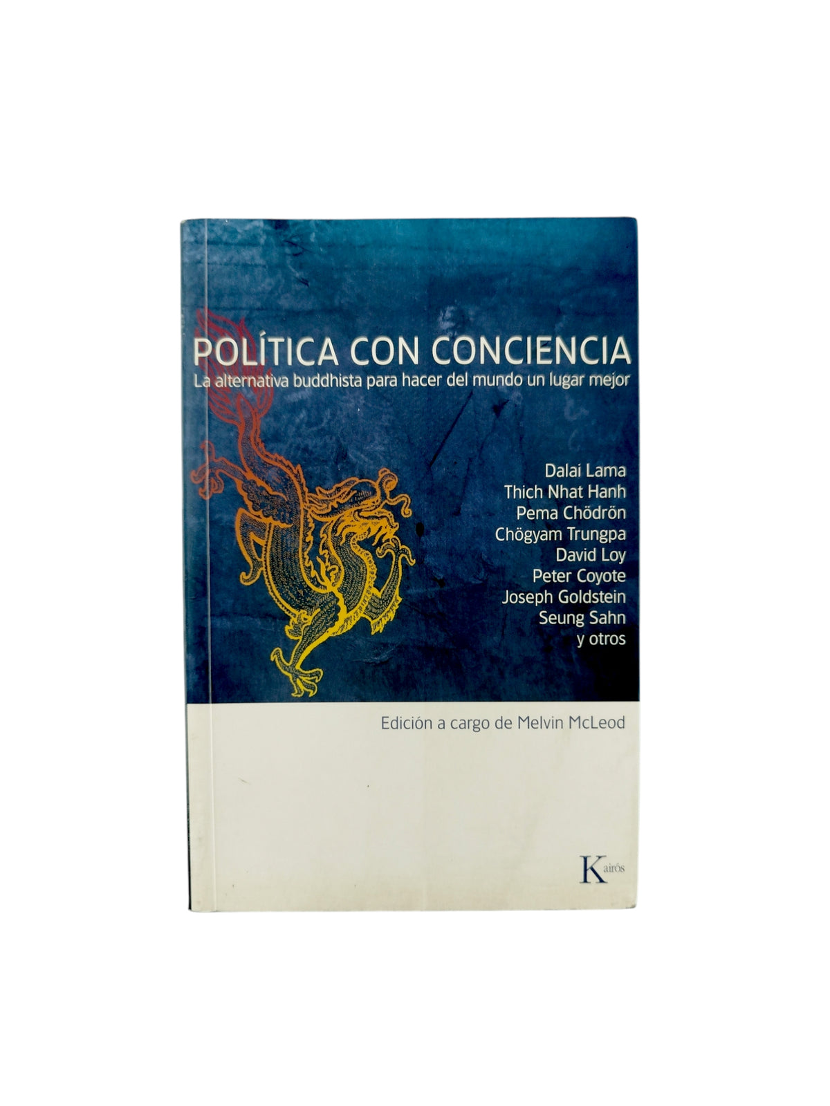 Política con Conciencia: La Alternativa Buddhista Para Hacer del Mundo un Lugar Mejor by Melvin McLeod