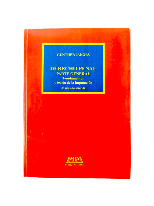 Derecho penal: parte general , fundamentos y teoría de la imputación 2da corregida