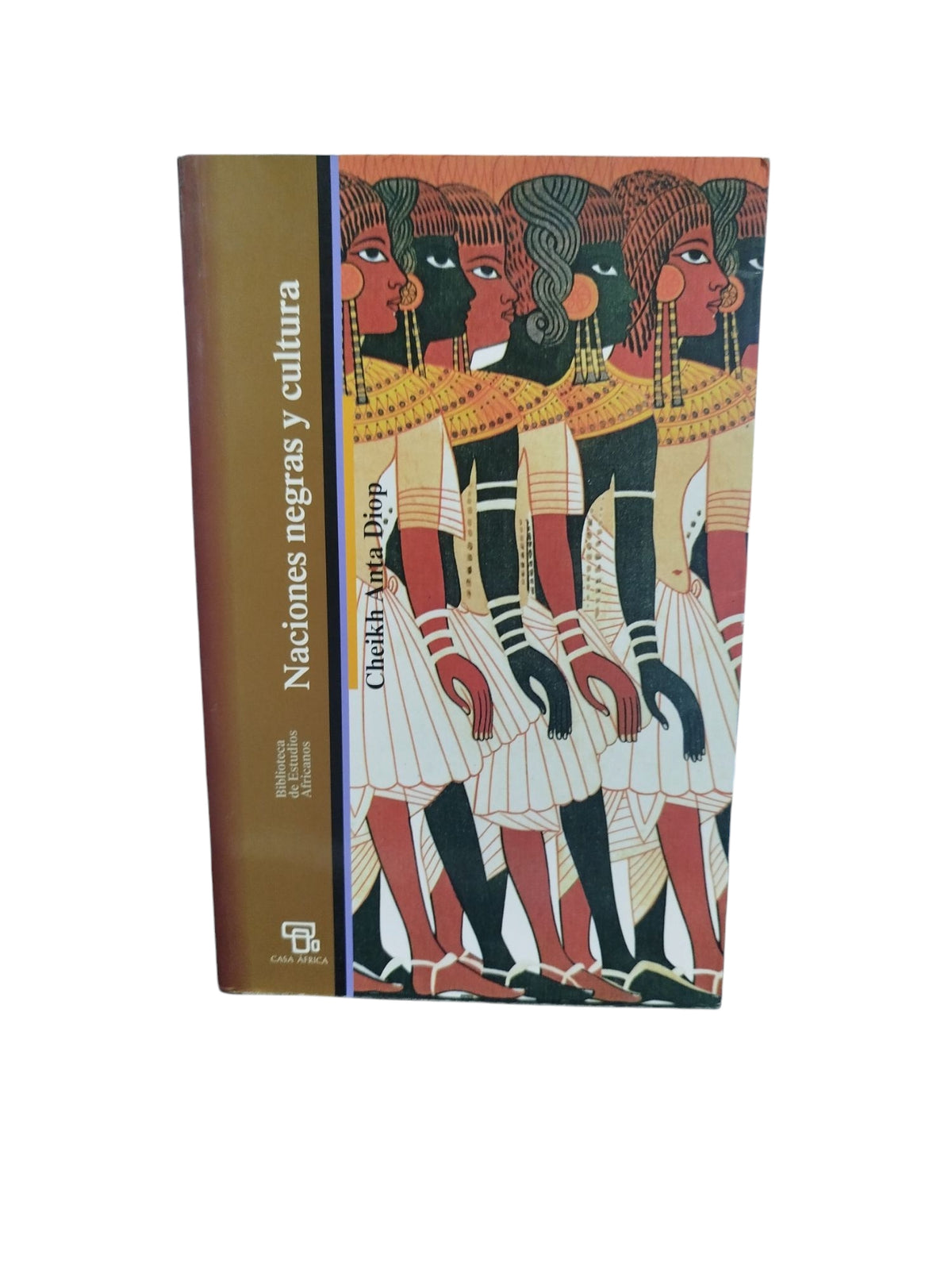 Naciones negras y cultura by Cheikh Anta Diop