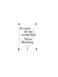 El sueño de una teoría final by Steven Weinberg