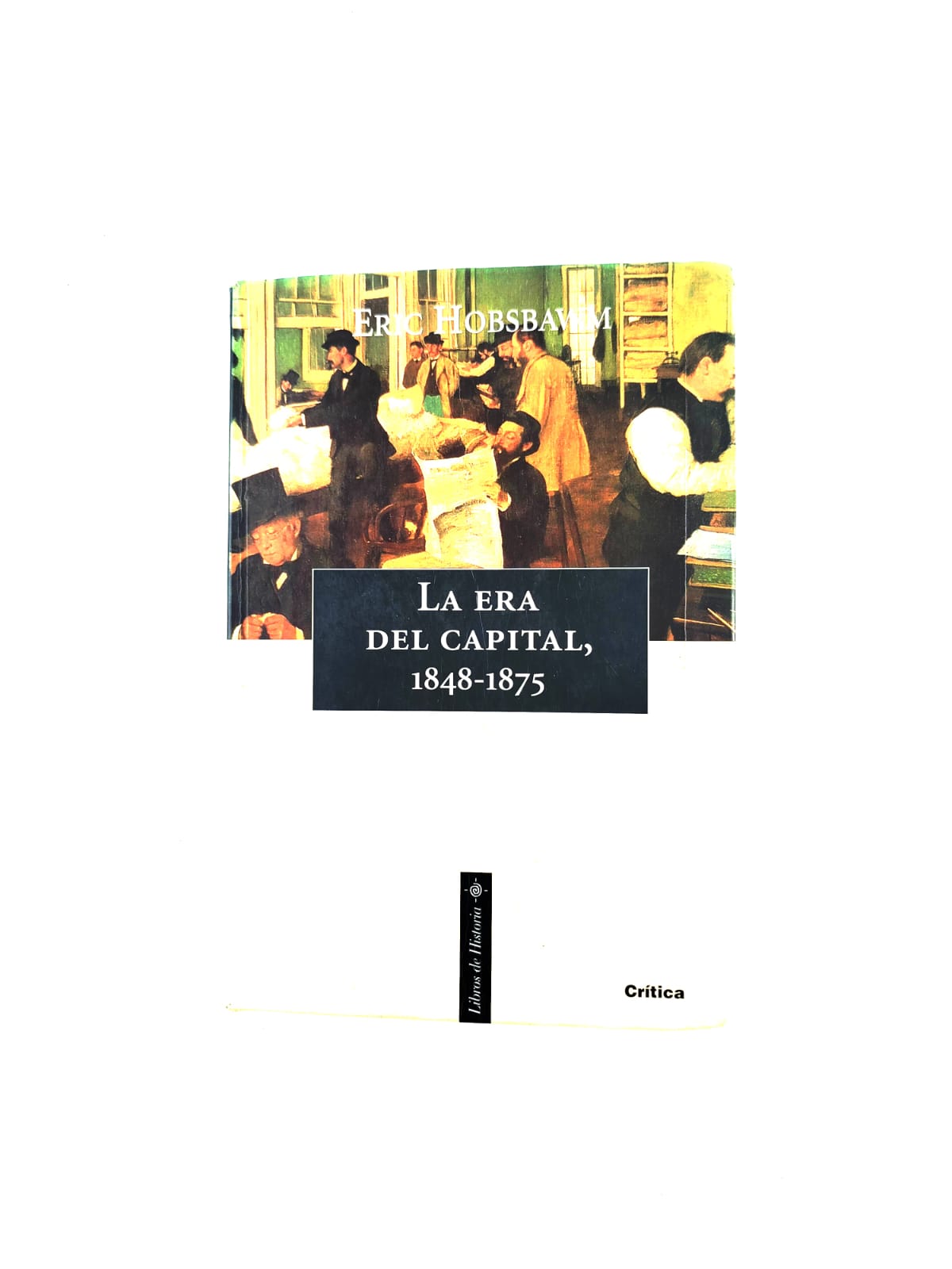 La era del capital, 1848-1875 by Eric Hobsbawm