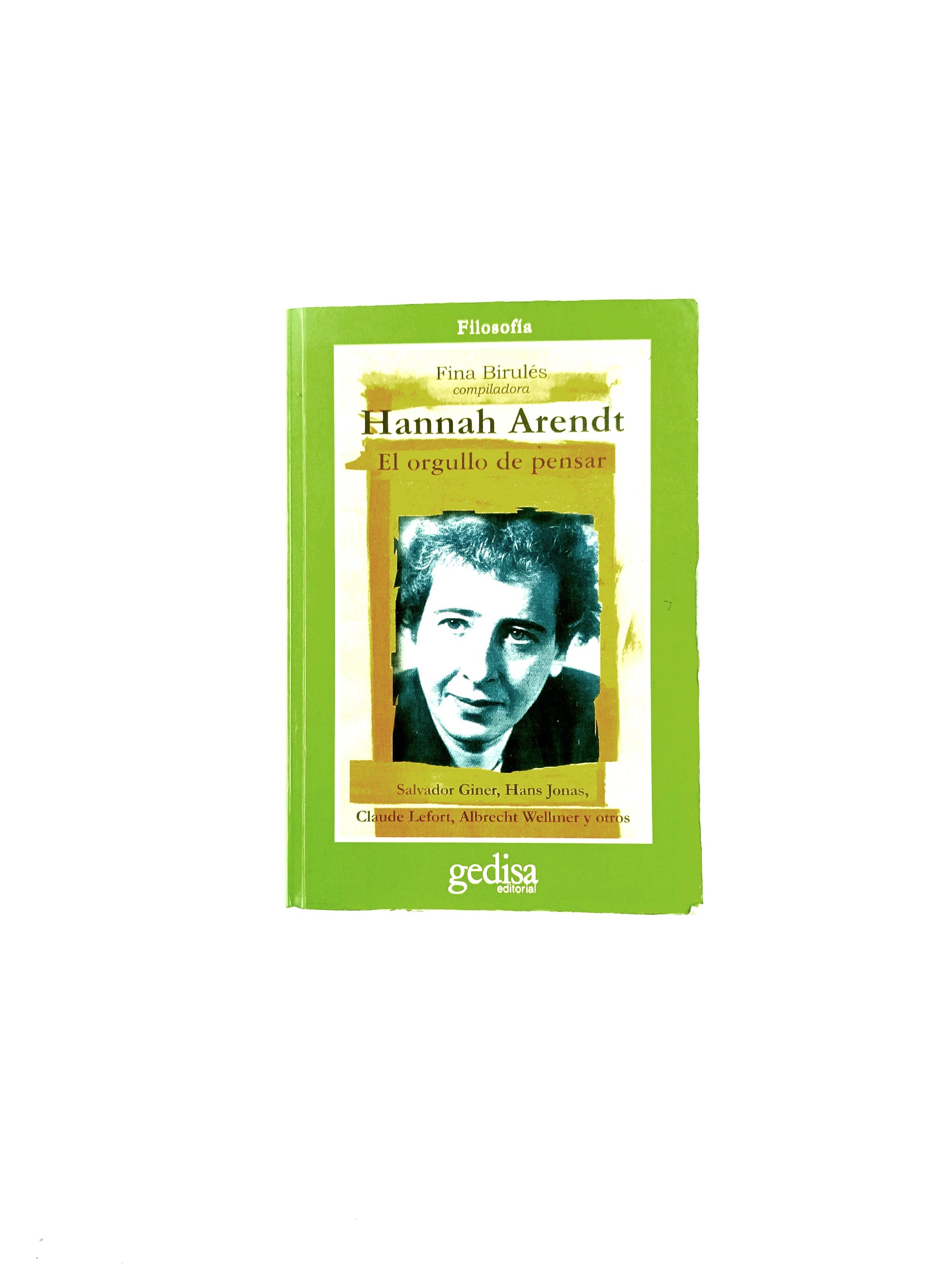 Hannah arent el orgullo de pensar by Fina Birulés