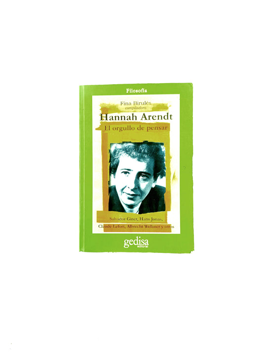 Hannah arent el orgullo de pensar by Fina Birulés