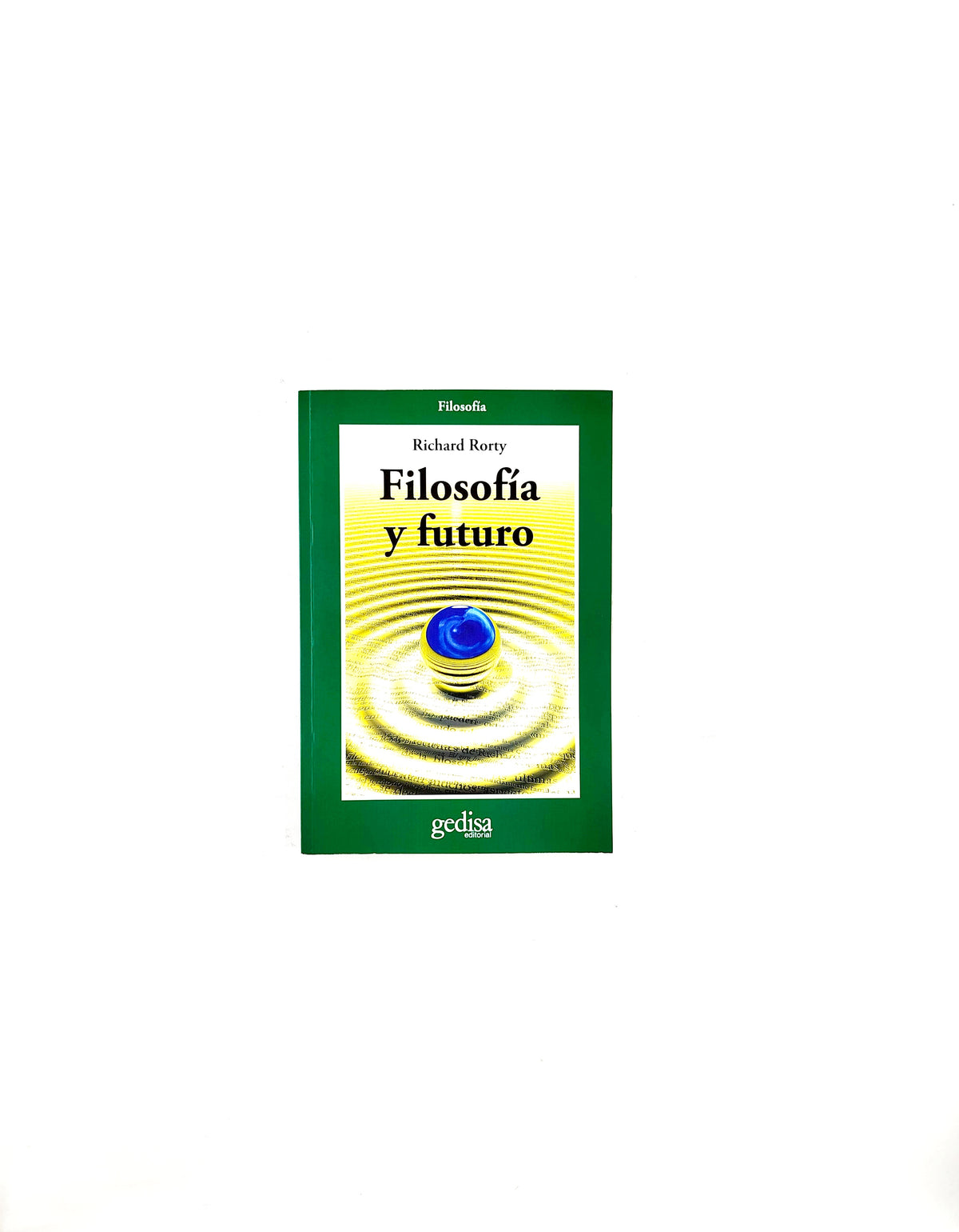 Filosofía y futuro by Richard Rorty