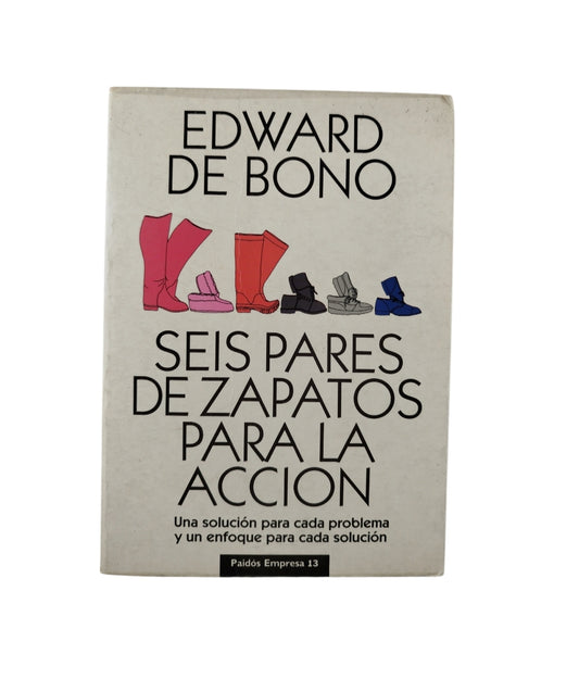 Seis pares de zapatos para la accion by Edward De Bono