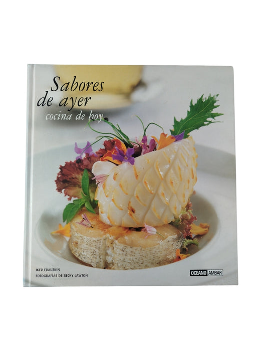 Sabores de ayer, Cocina de hoy by Iker Erauzkin