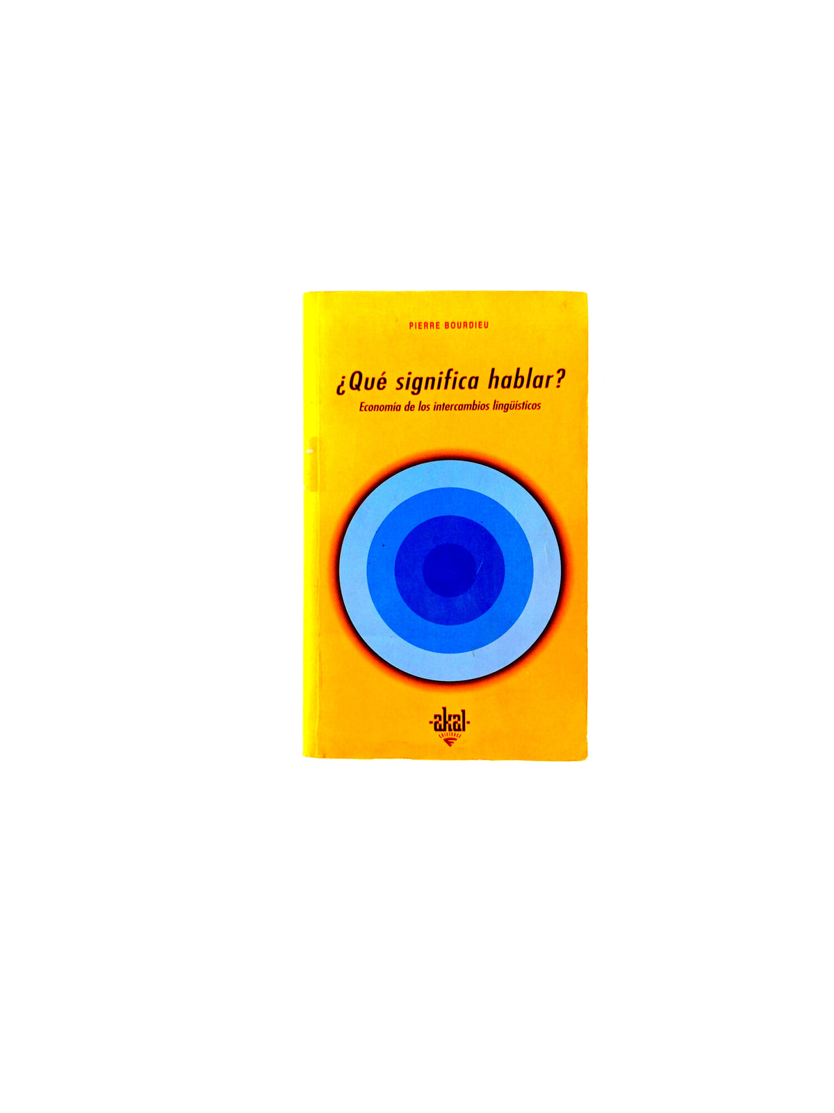 ¿Qué significa hablar? economía de los intercambios lingüisticos by Pierre Bourdieu