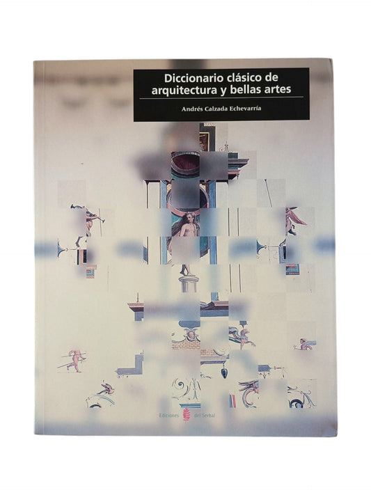 Diccionario clásico de arquitectura y bellas artes