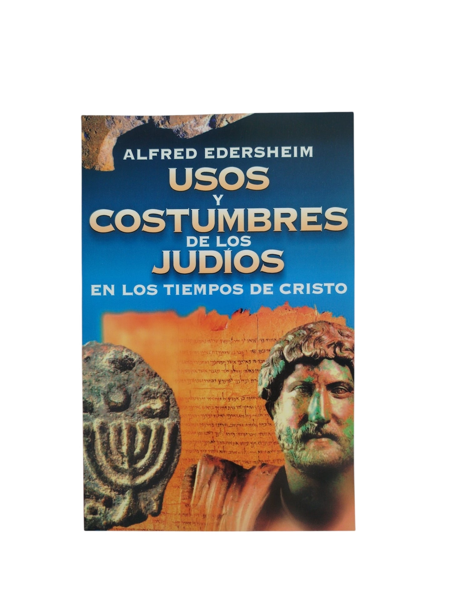 Usos y costumbres de los judíos en los tiempos de cristo by Alfred Edersheim