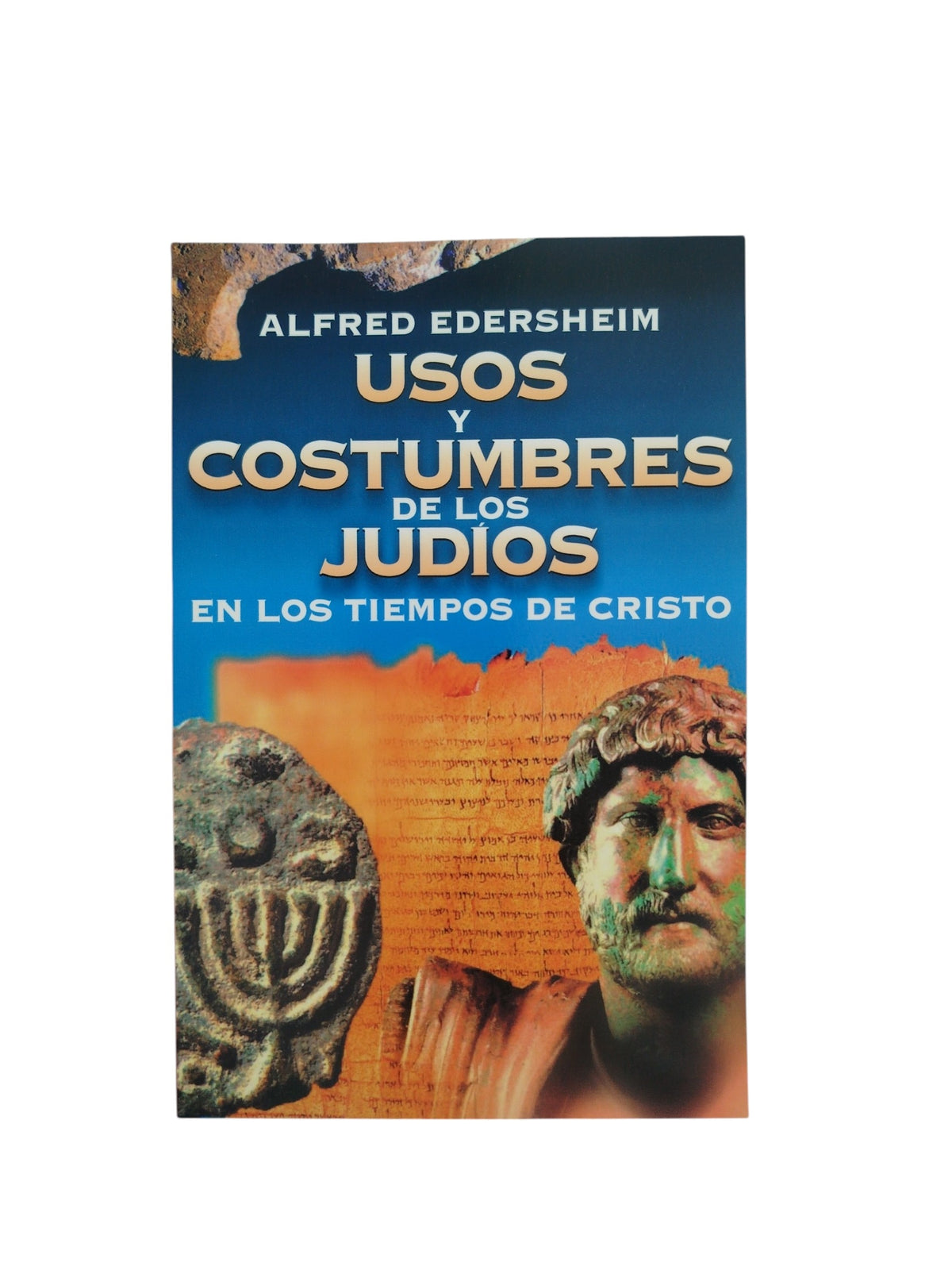 Usos y costumbres de los judíos en los tiempos de cristo by Alfred Edersheim