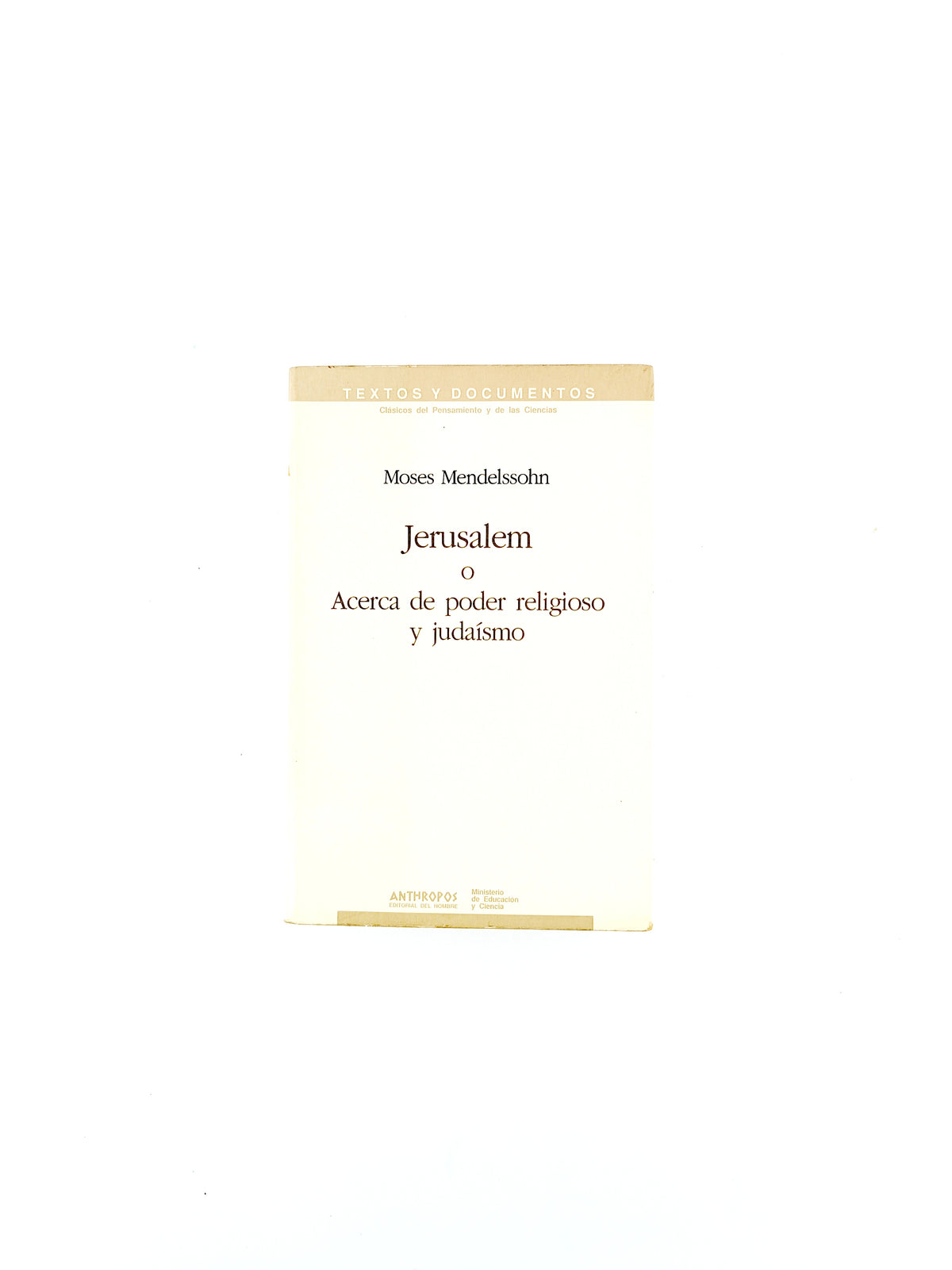 Jerusalem o acerca de poder religioso y judaísmo by Moses Mendelssohn