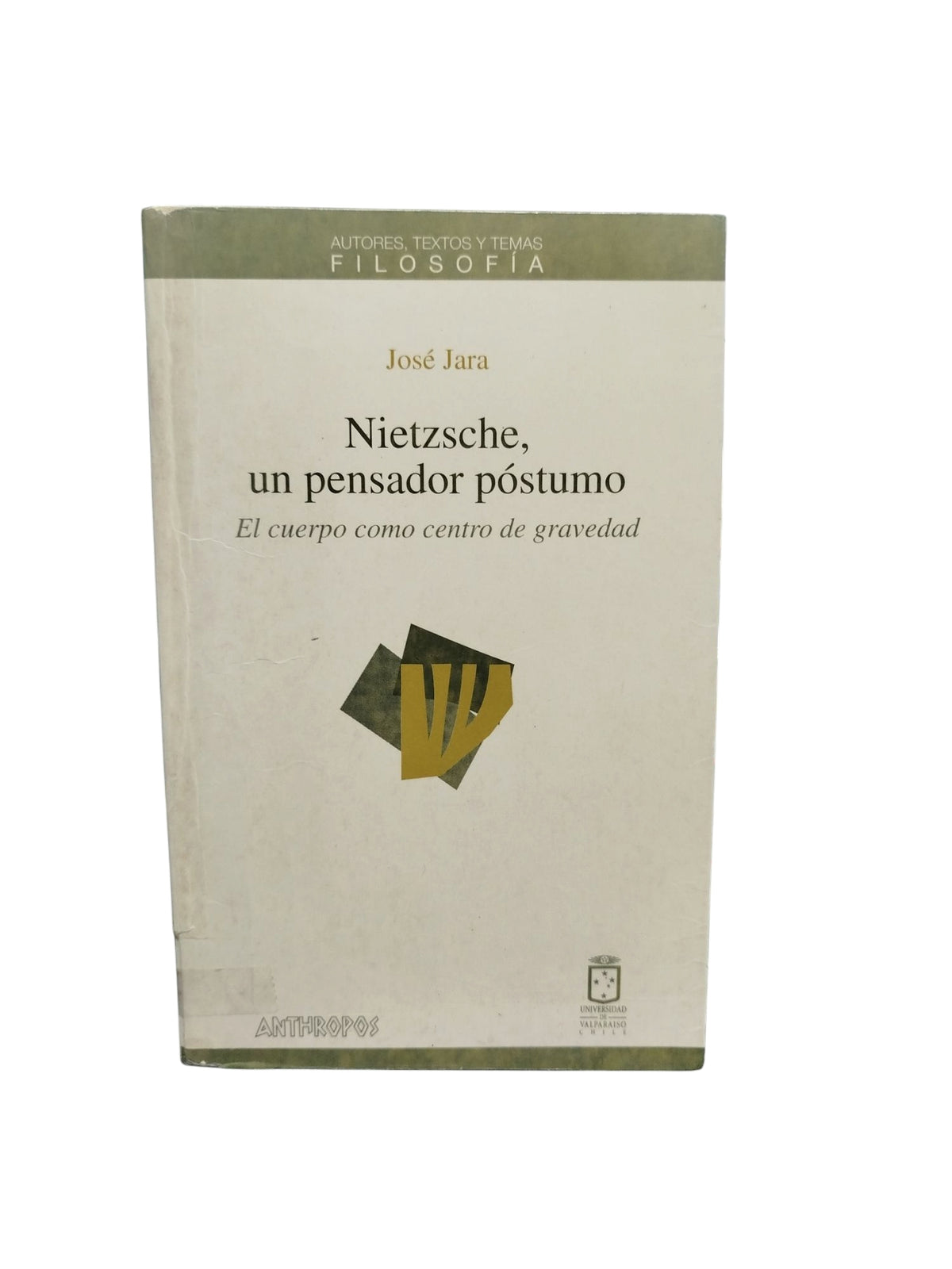 Nietzsche, un pensador póstumo: El cuerpo como centro de gravedad by José Jara