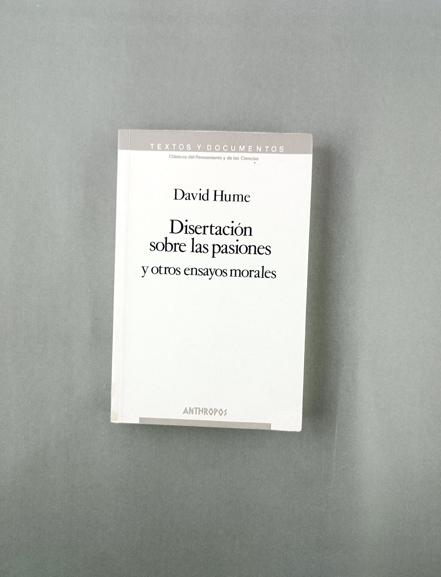 Disertación sobre las pasiones y otros ensayos morales