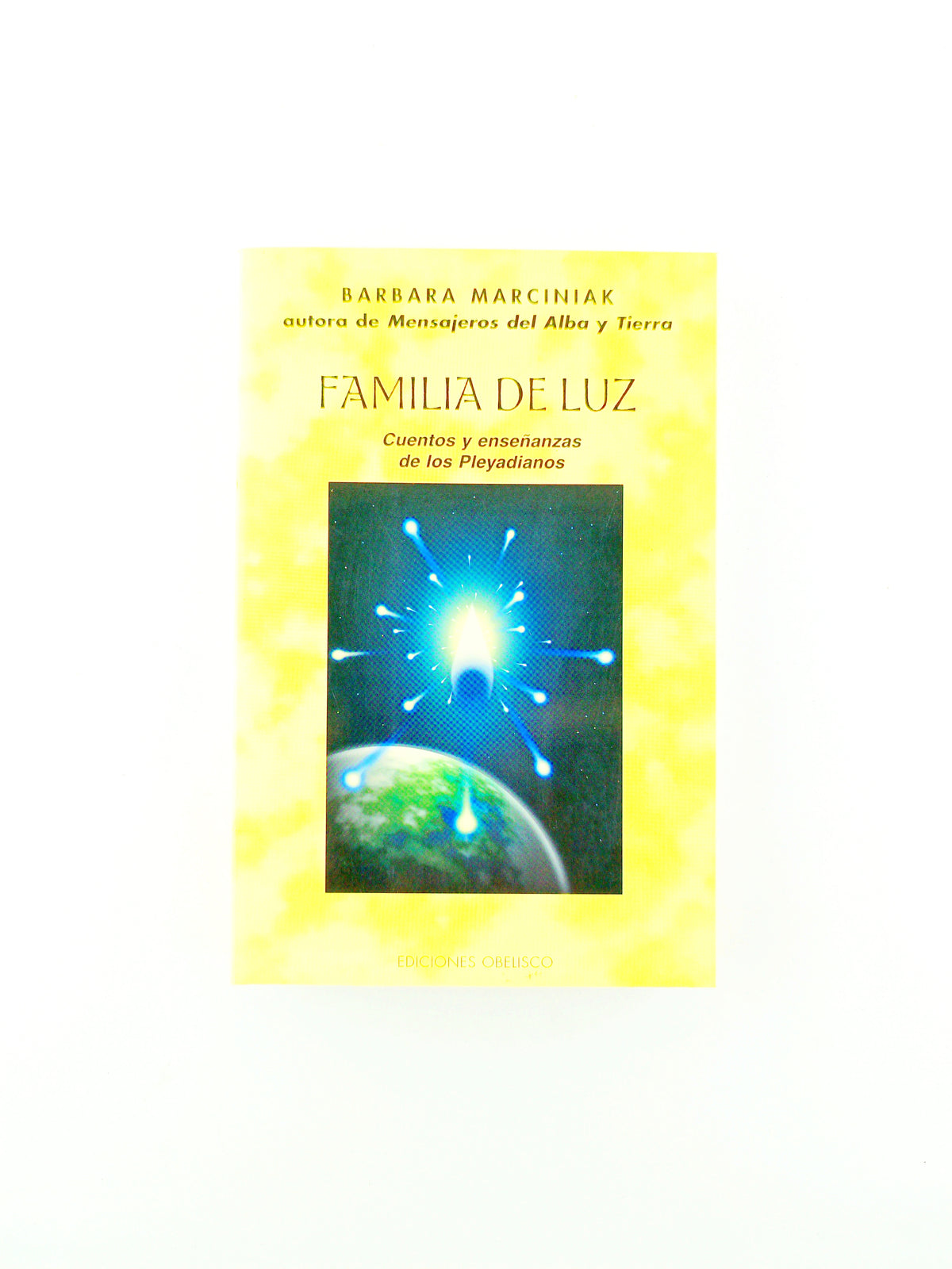 Familia de luz cuentos y enseñanzas de los pleyadianos by Barbara Marciniak