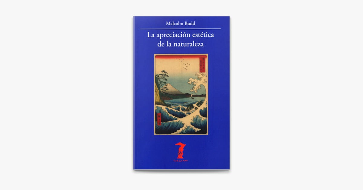 La Apreciación Estética de la Naturaleza by Malcolm Budd