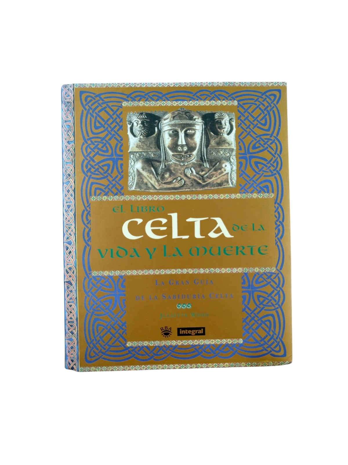 El libro celta de la vida y la muerte by Juliette Wood