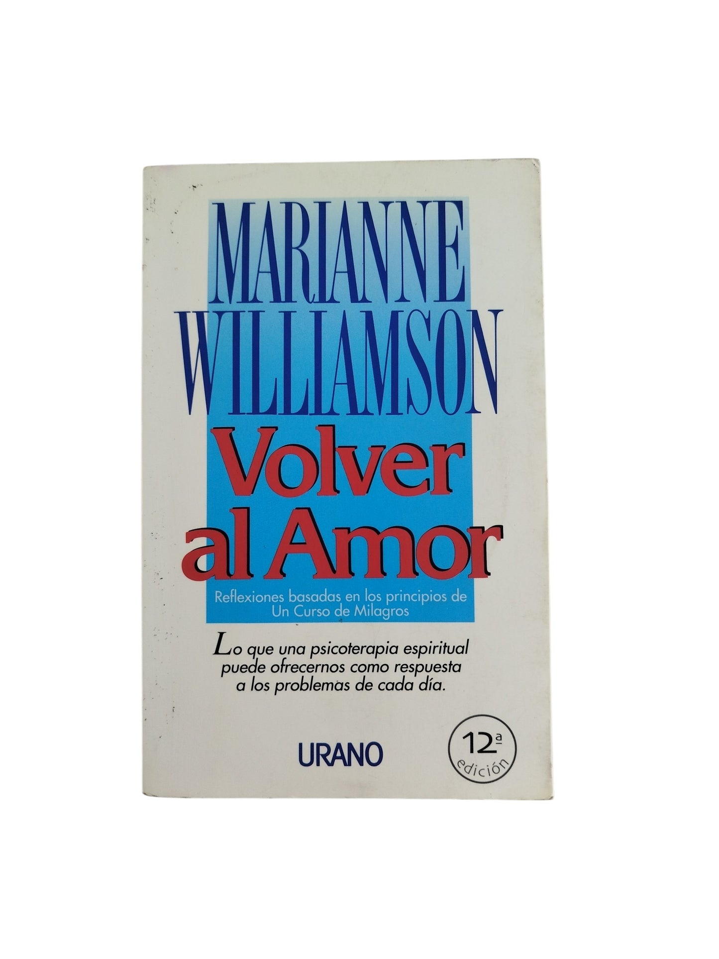 Volver al amor by Marianne Williamson