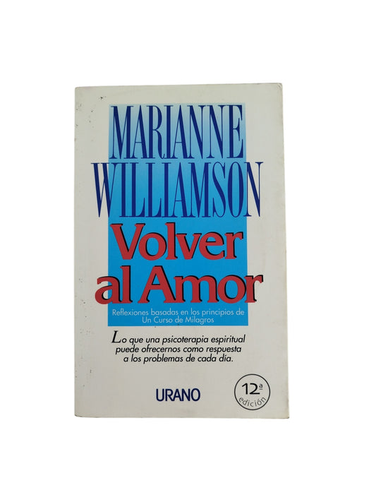 Volver al amor by Marianne Williamson