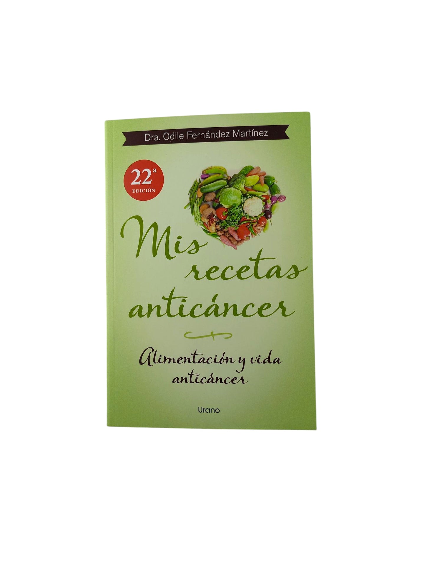 Mis recetas anticáncer: Alimentación y vida anticáncer
