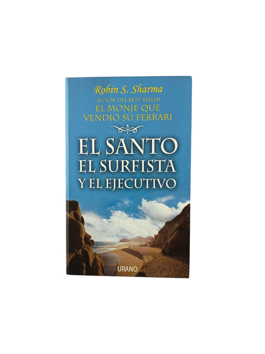 El santo, el surfista y el ejecutivo by Robin Sharma