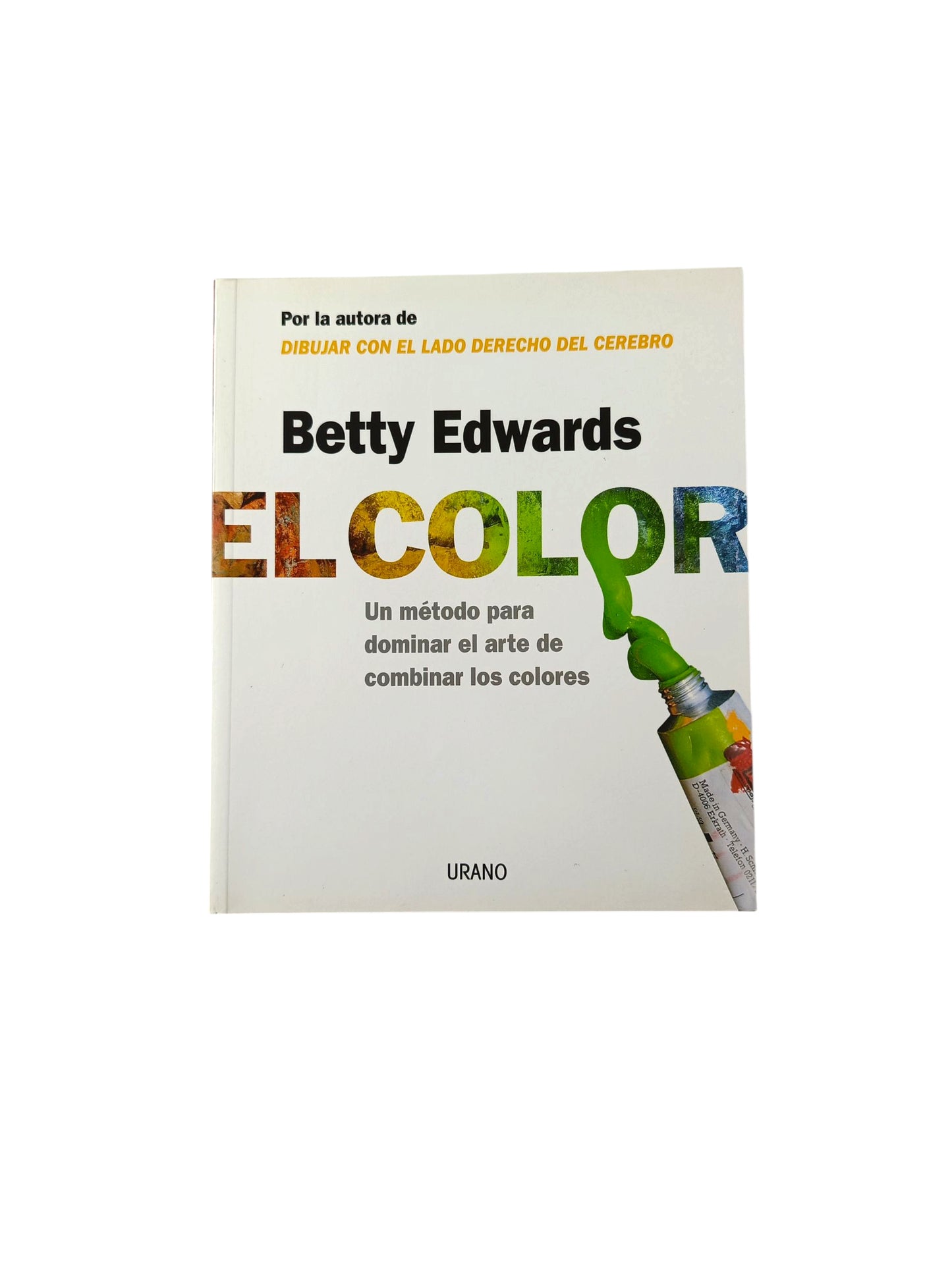 El color Un Metodo Para Dominar El Arte de Combinar Los Colores by Betty Edwards