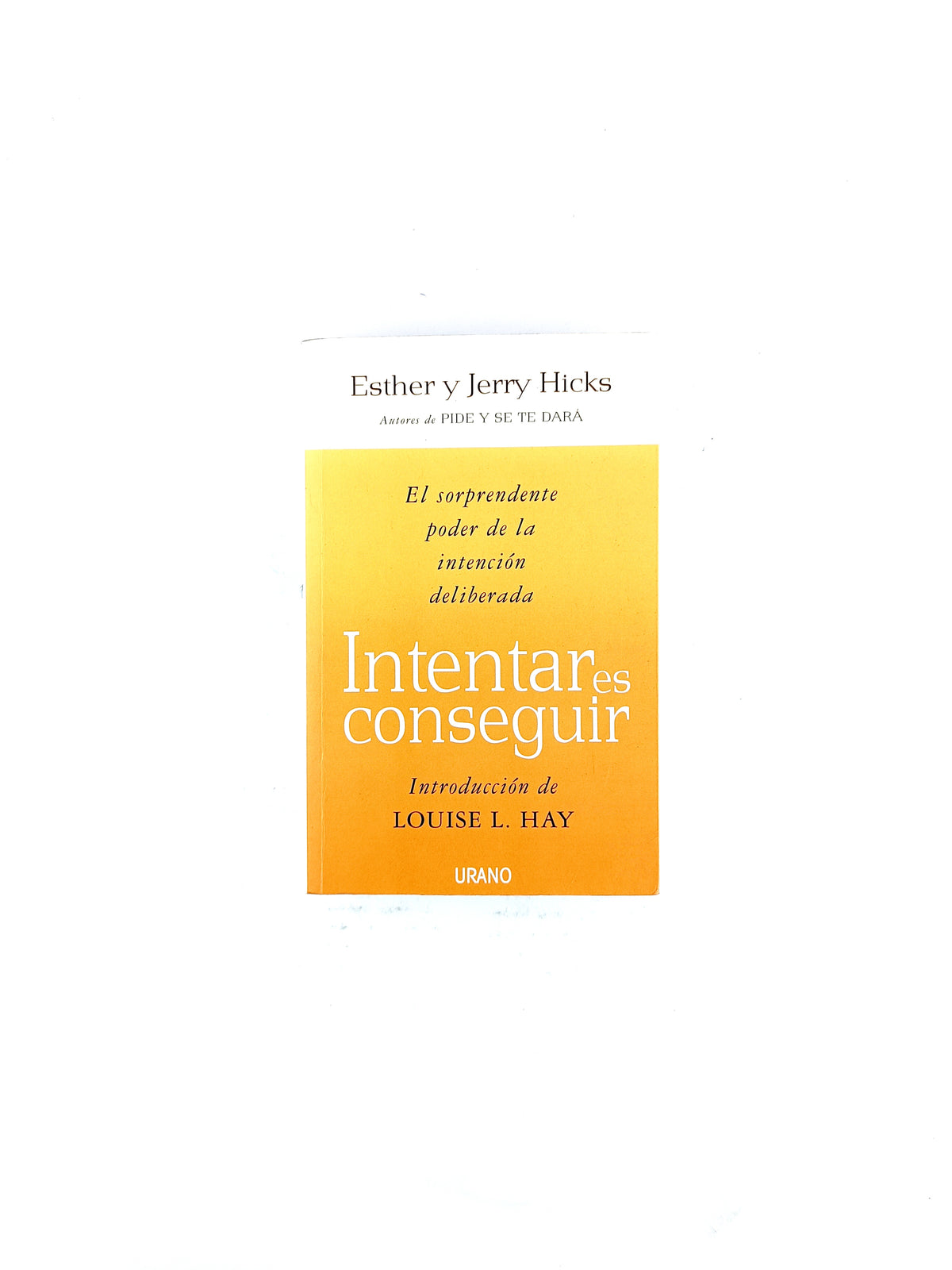 Intentar es conseguir by Esther Y Jerry Hicks