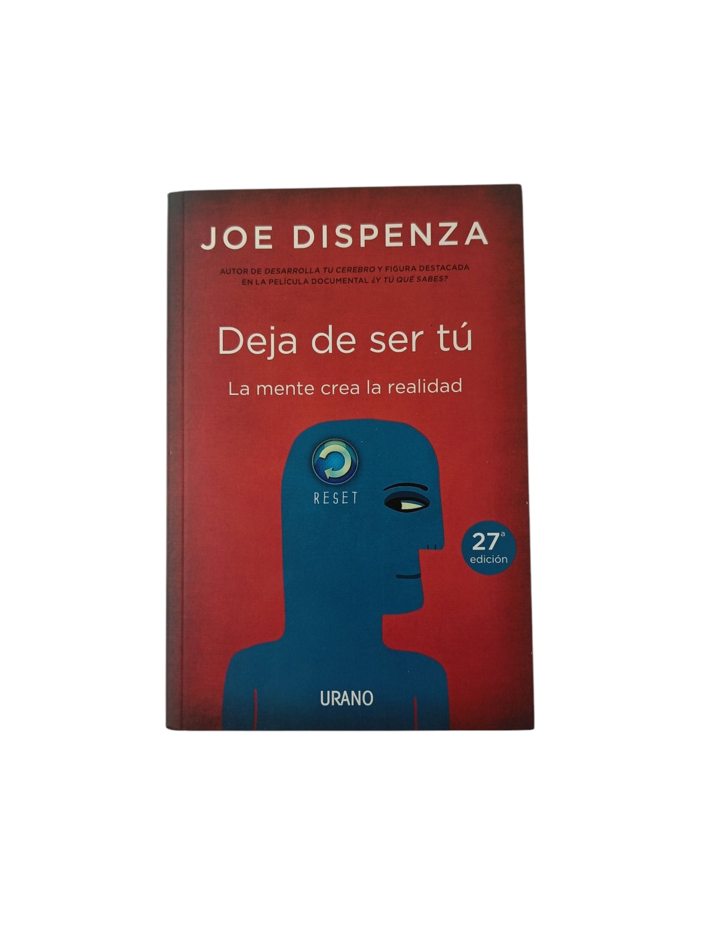 Deja de ser tú by Joe Dispenza