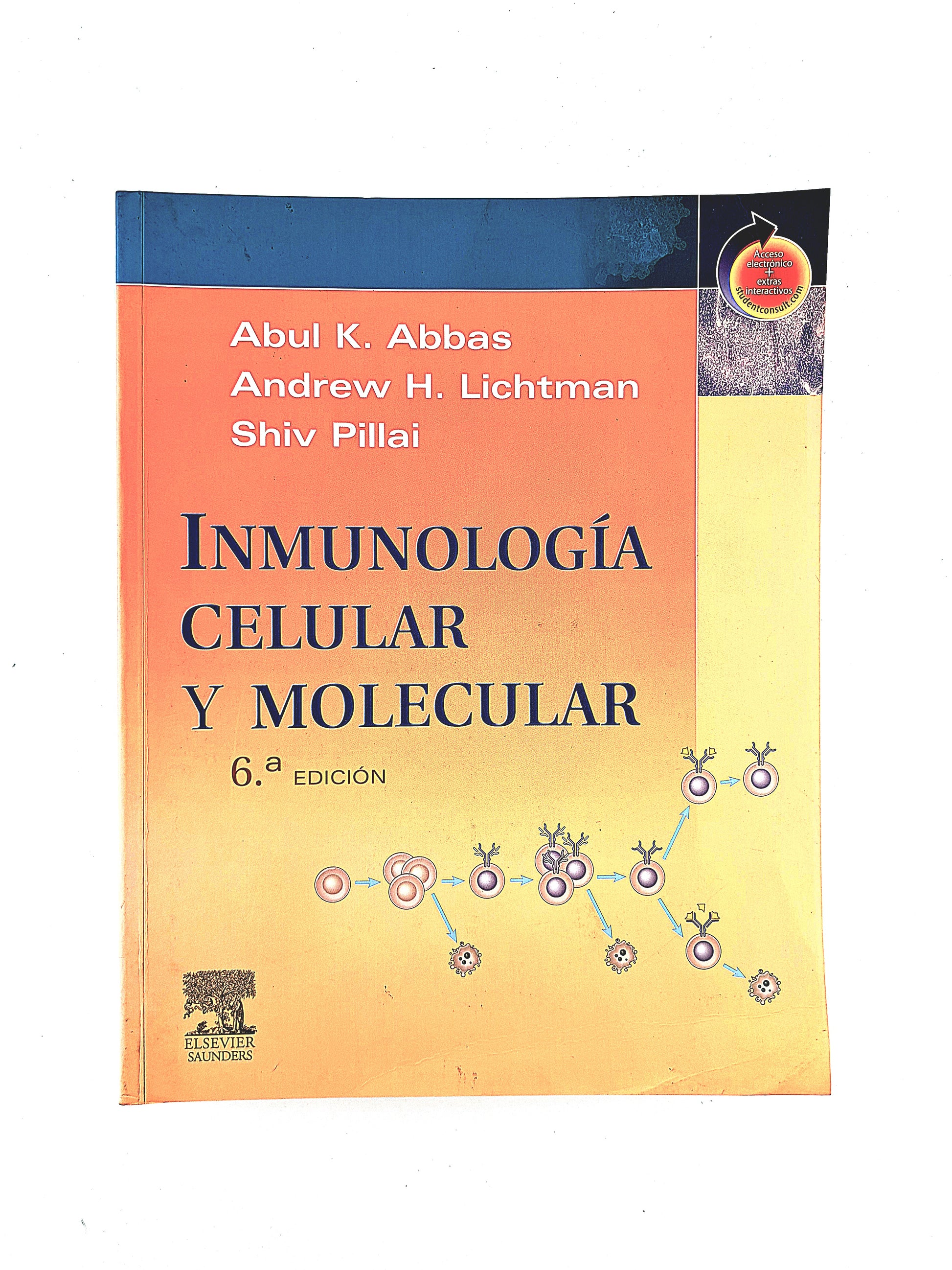 Inmunología celular y molecular sexta edición by Abul K Abbas Andrew H Lichtman Shiv Pillai