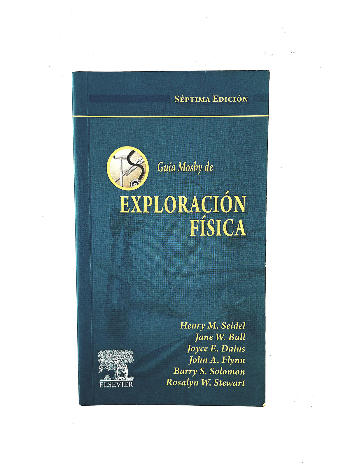 Guía mosby de exploración física séptima edición by Henry M. Sediel Jane W. Ball Joyce E Dains John A. Flynn Barry Salomon Rosalyn W. Stewart