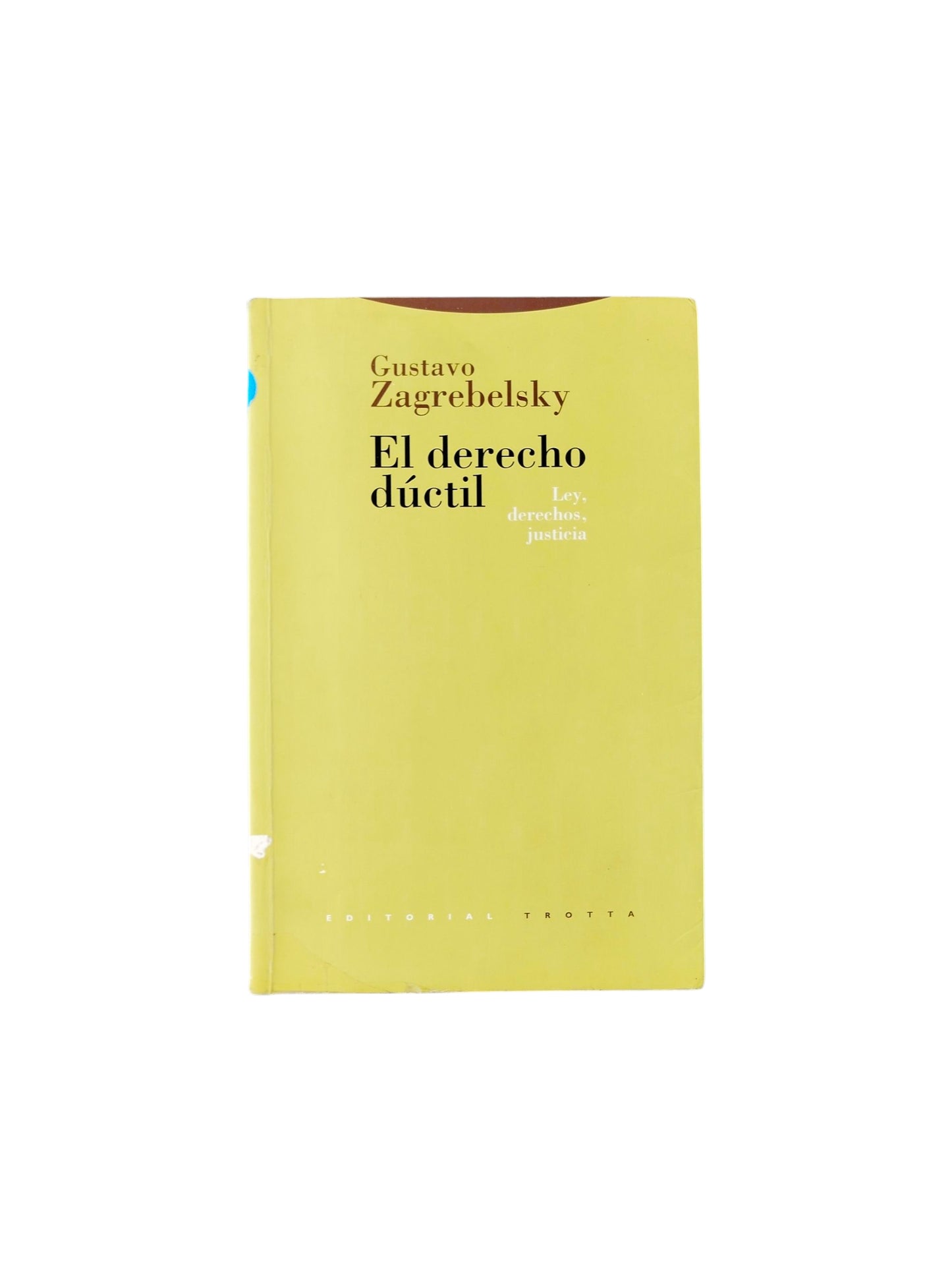 El Derecho Dúctil: Ley, Derechos, Justicia