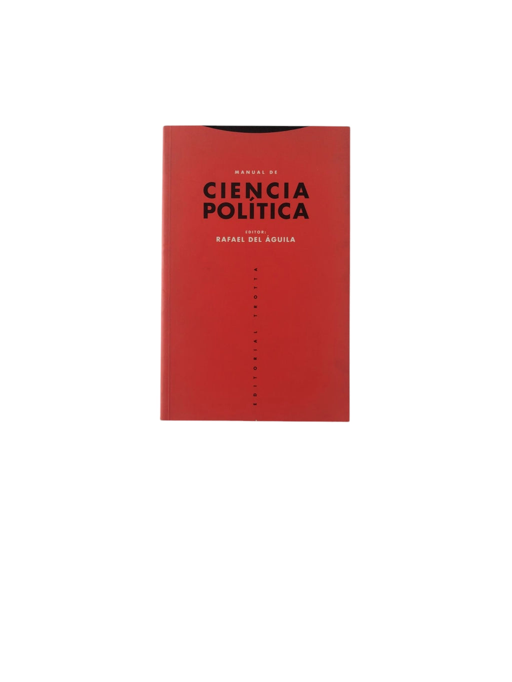Manual de Ciencia Política by Rafael del Aguila