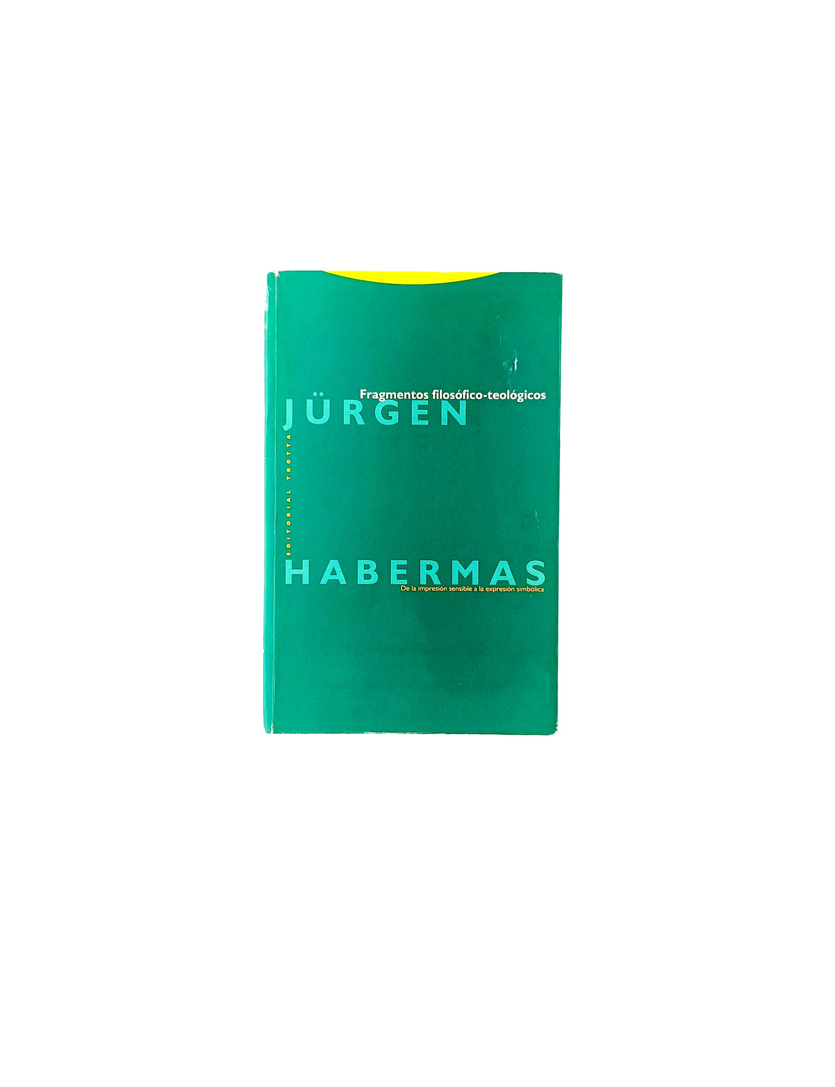 Fragmentos filosóficos teológicos de la impresión sensible a la expresión simbólica by Jürgen Habermas
