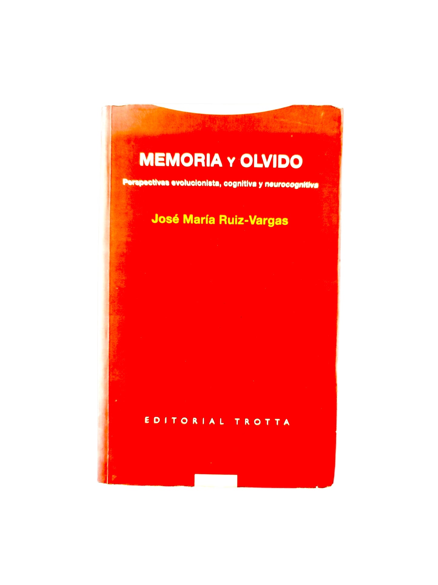 Memoria y Olvido: Perspectivas Evolucionista, Cognitiva y Neurocognitiva