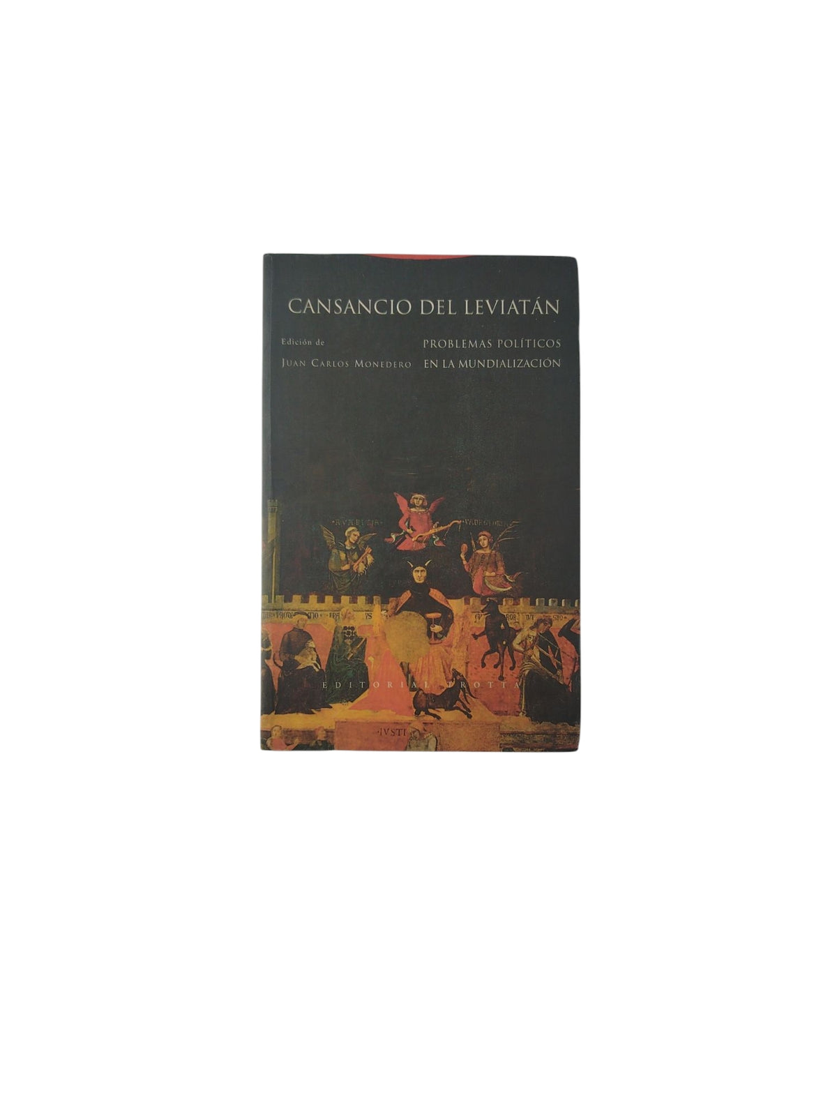 Cansancio Del Leviatán: Problemas Políticos En La Mundialización by Juan Carlos Monedero