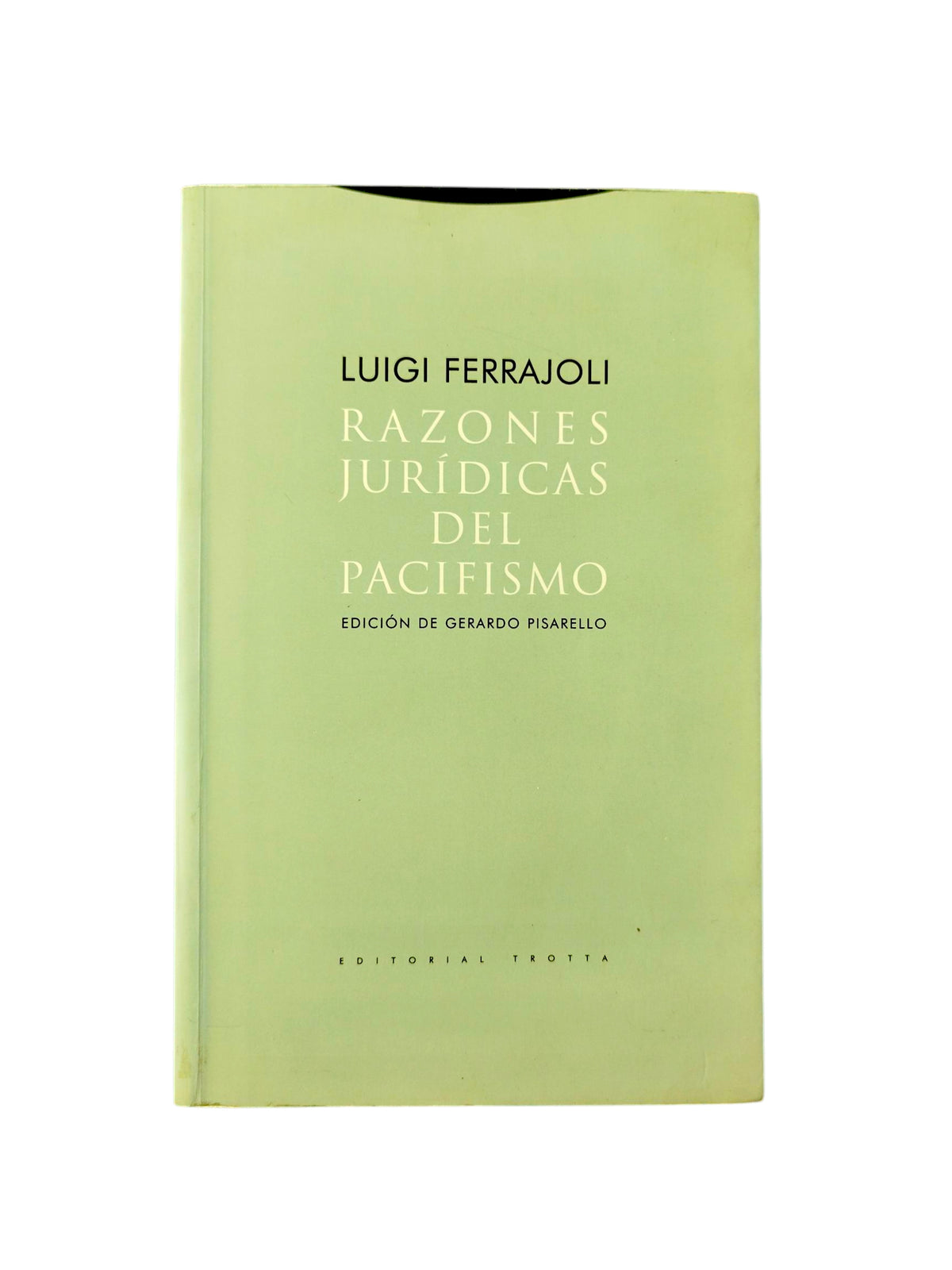 Razones Jurídicas del Pacifismo by Luigi Ferrajoli