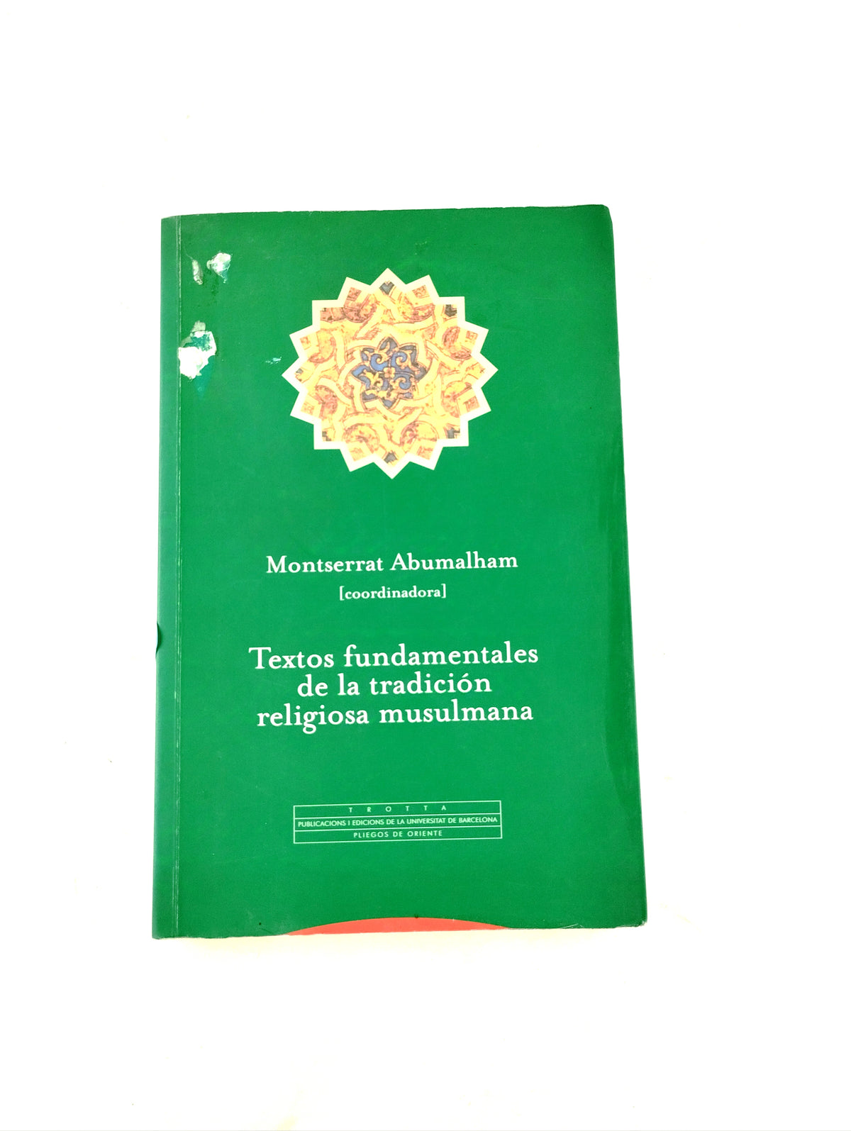 Textos fundamentales de la tradición religiosa musulmana by Monserrat Abumalham