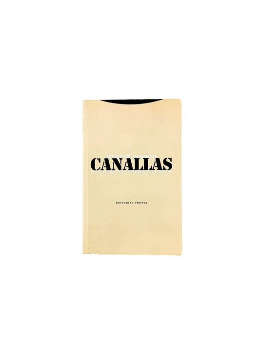 Canallas dos ensayos sobre la razón