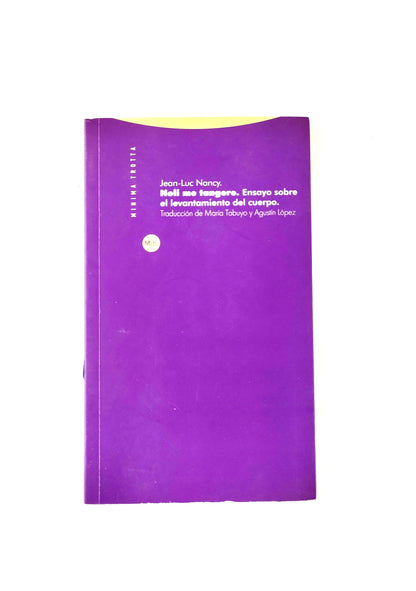 Noli me tangere.Ensayo sobre el levantamiento del cuerpo