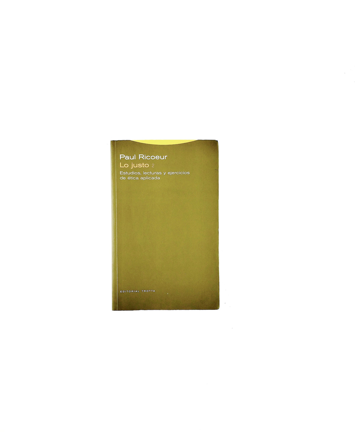 Lo justo 2.estudios,lecturas y ejercicios de ética aplicada by Paul Ricoeur