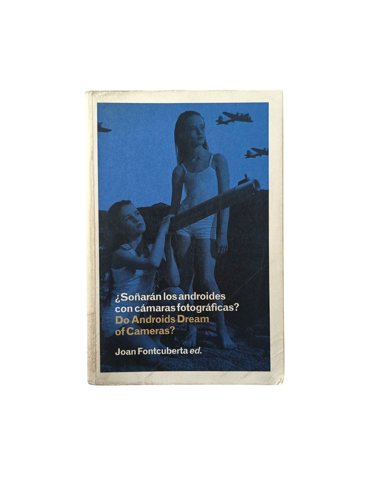 ¿Soñarán los androides con cámaras fotográficas? = Do androids dream of cameras? by Joan Fontcuberta