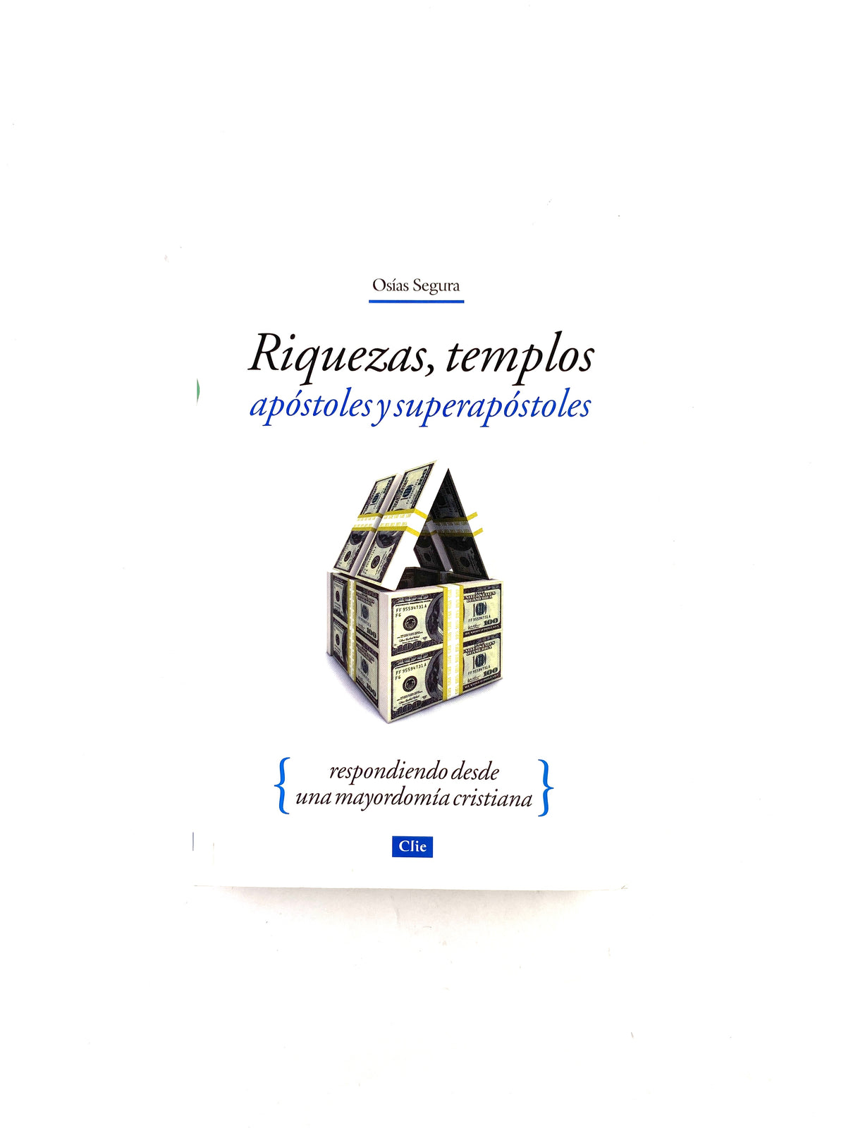 Riquezas, templos apóstoles y superapóstoles by Osias Segura