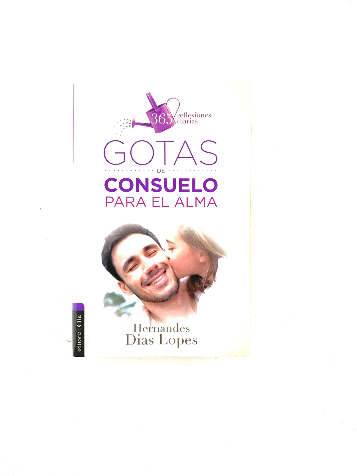 Gotas de consuelo para el alma 365 reflexiones diarias by Hernandes Dias Lopes