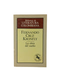 La obra del sueño by Fernando Cruz Kronfly