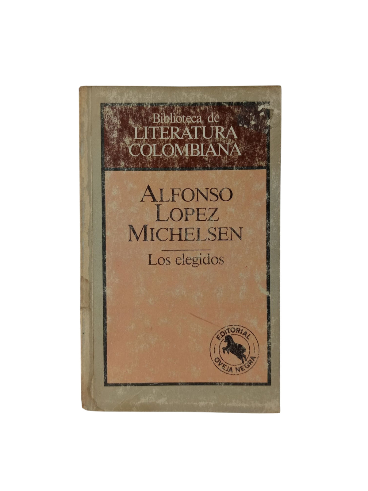Los elegidos by Alfonso Lopez Michelsen